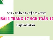 Giải bài 1 trang 17 Toán 10 Tập 2 SGK Chân trời sáng tạo